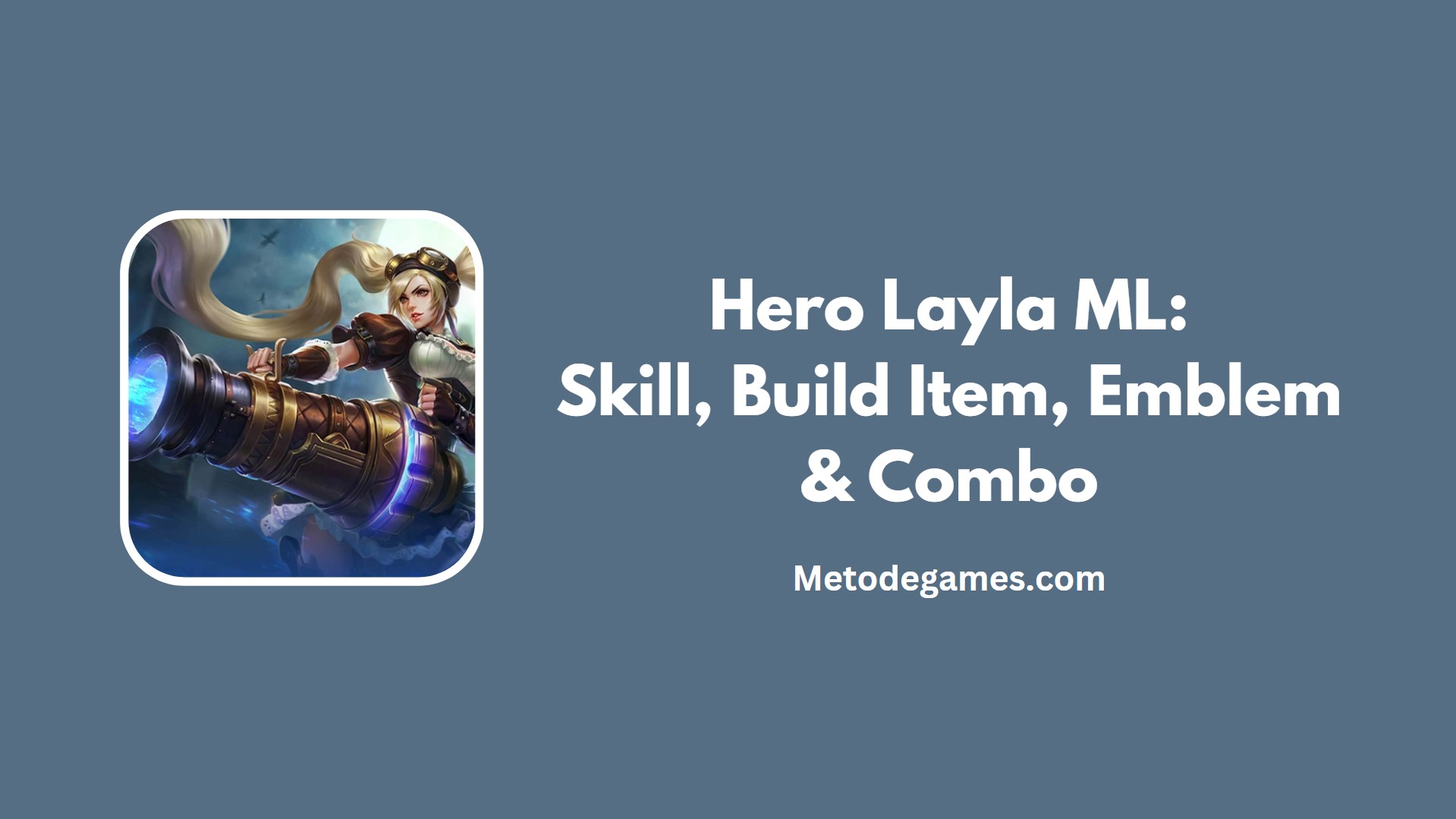 Hero Layla ML Skill Build Item Emblem Combo Metodegames