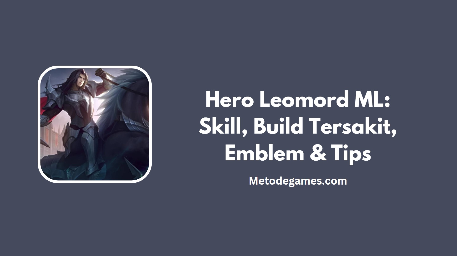 Hero Leomord Ml Skill Build Tersakit Emblem Tips Metodegames