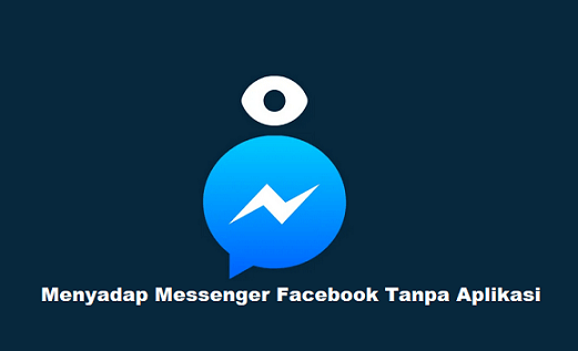 Menyadap Messenger Facebook Tanpa Aplikasi Apapun