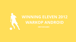 winning eleven 2012 warkop android