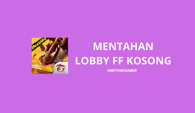 Mentahan Lobby FF Kosong Terbaru 2020 Gratis METODEGAMES