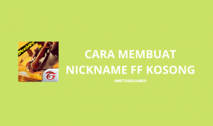 cara membuat nickname ff kosong