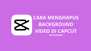 cara menghapus background video di capcut