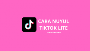 cara nuyul aplikasi tiktok lite