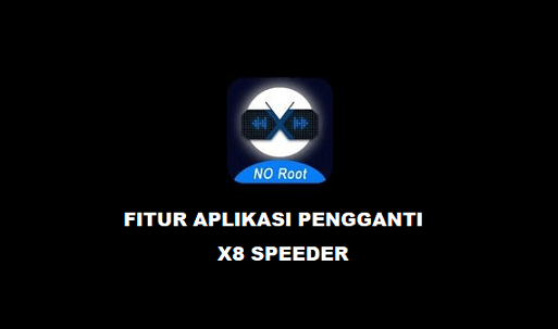 fitur pengganti x8 speeder versi lama