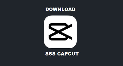 Download SSS Capcut Tanpa Watermark