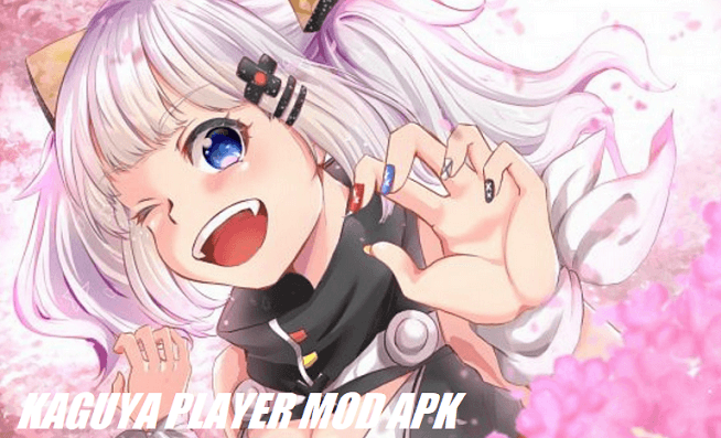 Kaguya Player Mod Apk