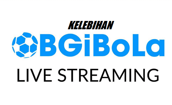 Kelebihan BGiBola Apk Versi Terbaru