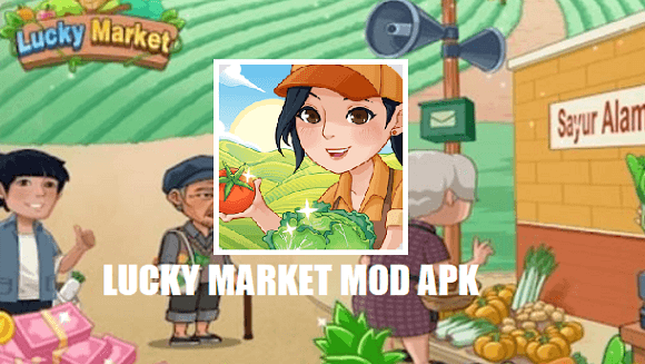 Lucky Market Mod Apk