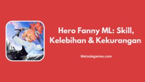 Hero Fanny ML: Skill, Kelebihan & Kekurangan