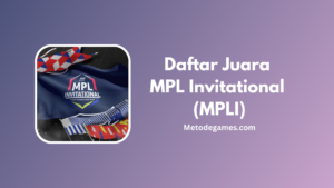 Daftar Tim Juara MPL Invitational (MPLI) Dan Jadwal MPLI 2023