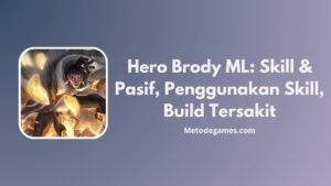 Hero Brody ML: Skill & Pasif, Penggunakan Skill, Build Tersakit