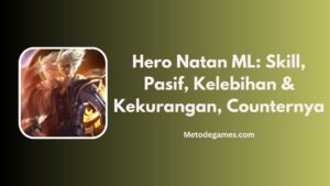 Hero Natan ML: Skill, Pasif, Kelebihan & Kekurangan, Counternya