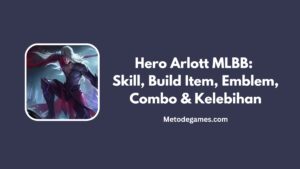 Hero Arlott MLBB Skill, Build Item, Emblem, Combo & Kelebihan