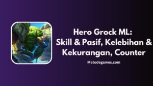 Hero Grock ML Skill & Pasif, Kelebihan & Kekurangan Serta Counter