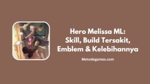 Hero Melissa ML Skill, Build Tersakit, Emblem & Kelebihannya