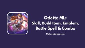 Hero Odette ML Skill, Build Item, Emblem dan Combo