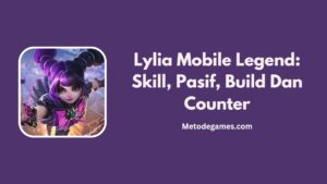 Lylia Mobile Legend Skill, Pasif, Build Dan Counter