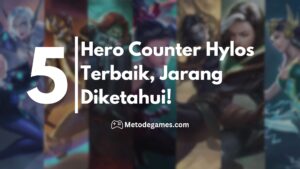 5 Hero Counter Hylos Terbaik, Jarang Diketahui!
