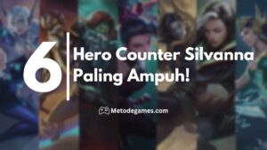 6 Hero Counter Silvanna Paling Ampuh!