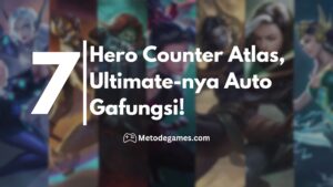 7 Hero Counter Atlas, Ultimate-nya Auto Gafungsi!