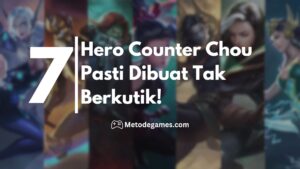 7 Hero Counter Chou Pasti Dibuat Tak Berkutik!