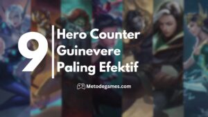9 Hero Counter Guinevere Paling Efektif