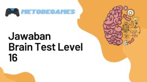 Jawaban Brain Test Level 16