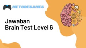 Jawaban Brain Test Level 6