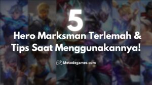 5 Hero Marksman Terlemah & Tips Saat Menggunakannya!