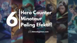 6 Hero Counter Minotaur Paling Efektif!