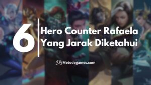 6 Hero Counter Rafaela Yang Jarak Diketahui