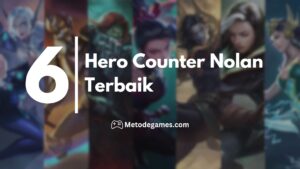 Buat Gak Berkutik! Ini Dia Hero Counter Nolan Terbaik