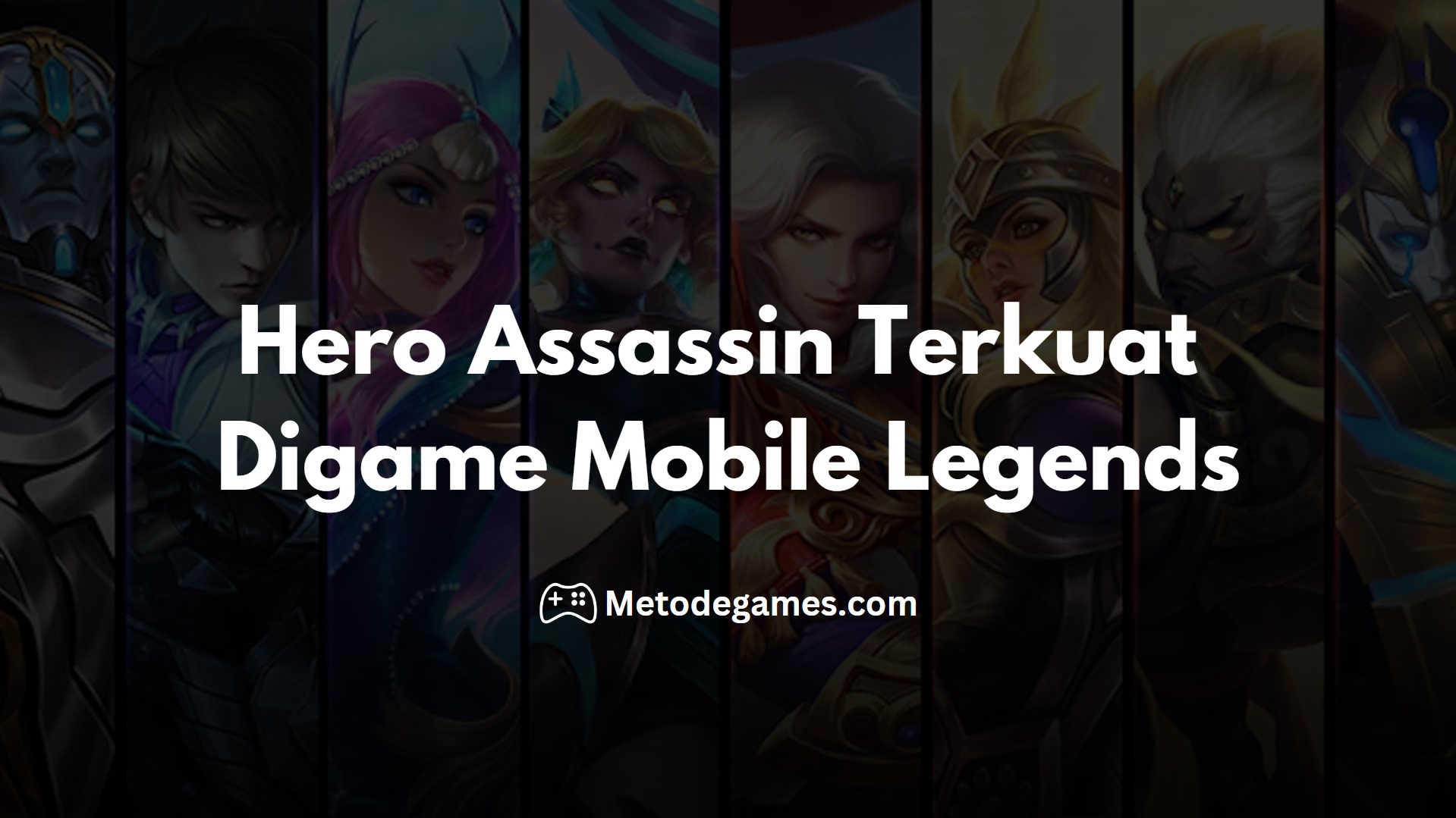 Hero Assassin Terkuat Digame Mobile Legends