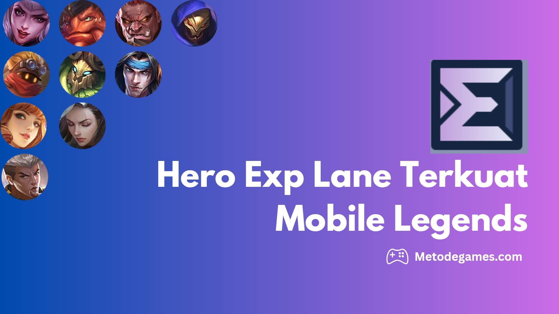 Hero Exp Lane Terkuat Di Mobile Legends