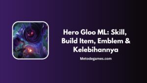 Hero Gloo ML Skill, Build Item, Emblem & Kelebihannya