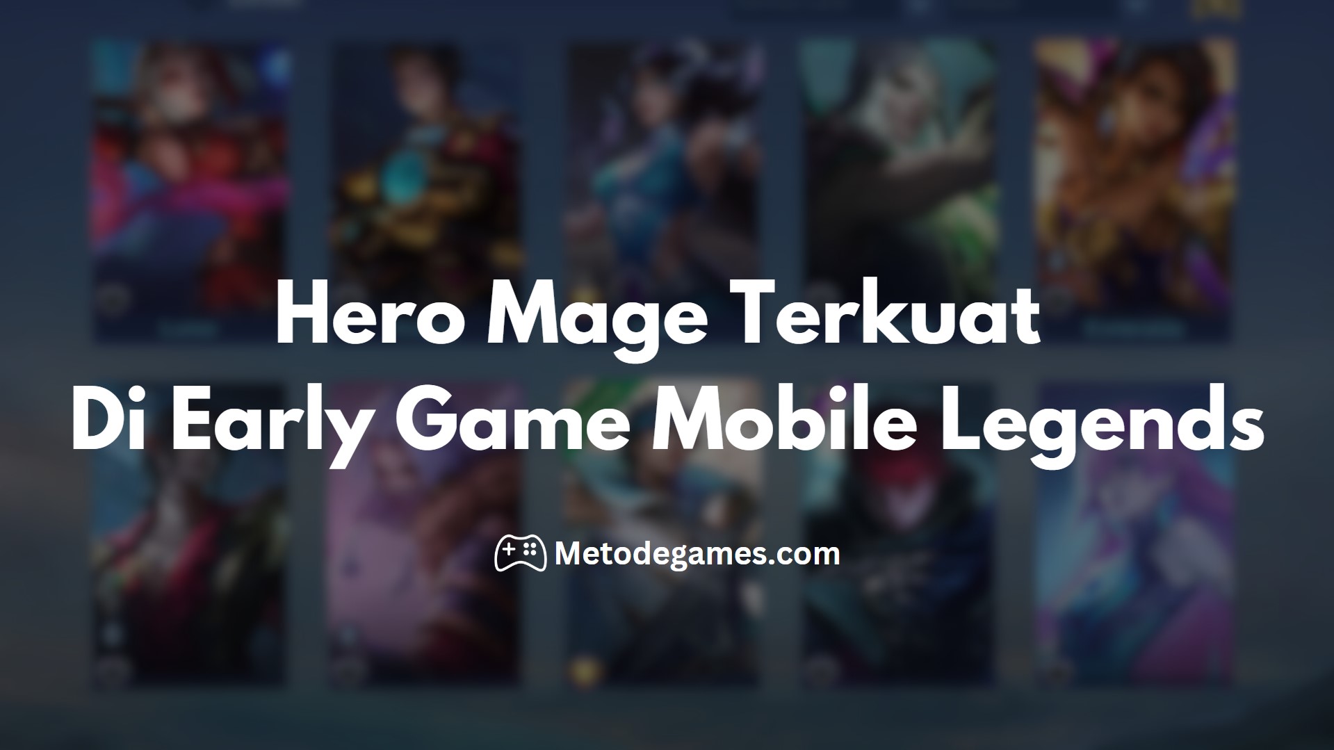 Hero Mage Terkuat Di Early Game Mobile Legends