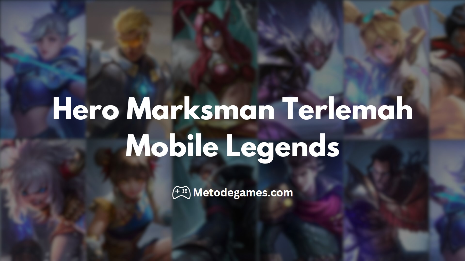 Hero Marksman Terlemah Di Mobile Legends