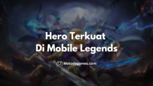 Hero Terkuat Di Mobile Legends Yang Harus Kamu Tau !