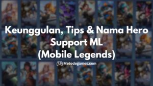 Keunggulan, Tips & Nama Hero Support ML (Mobile Legends)