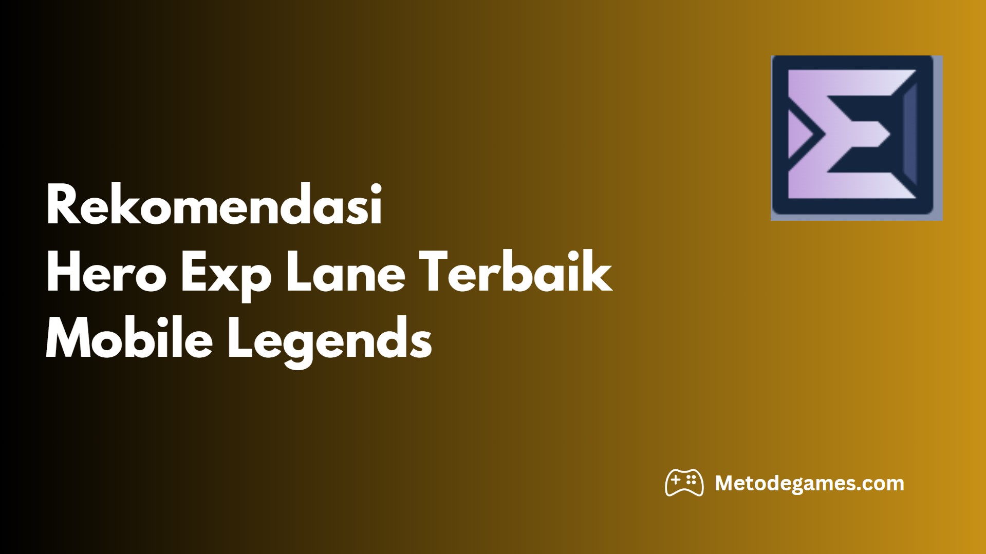 Rekomendasi Hero Exp Lane Terbaik Mobile Legends