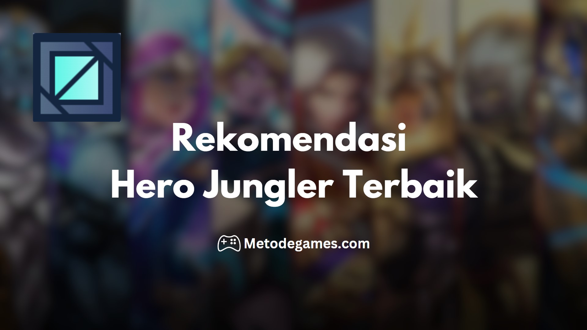 Rekomendasi Hero Jungler Terbaik