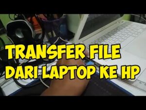 cara memindahkan file dari laptop ke HP