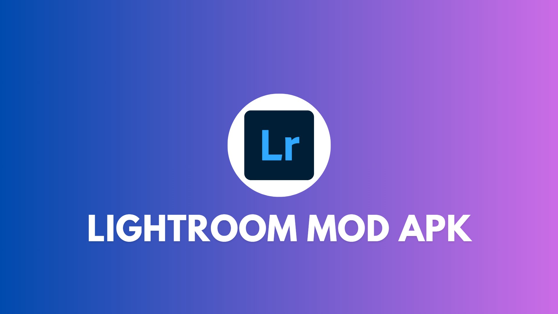 Penjelasan Singkat Lightroom Mod Apk