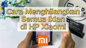 cara menghilangkan iklan di HP Xiaomi