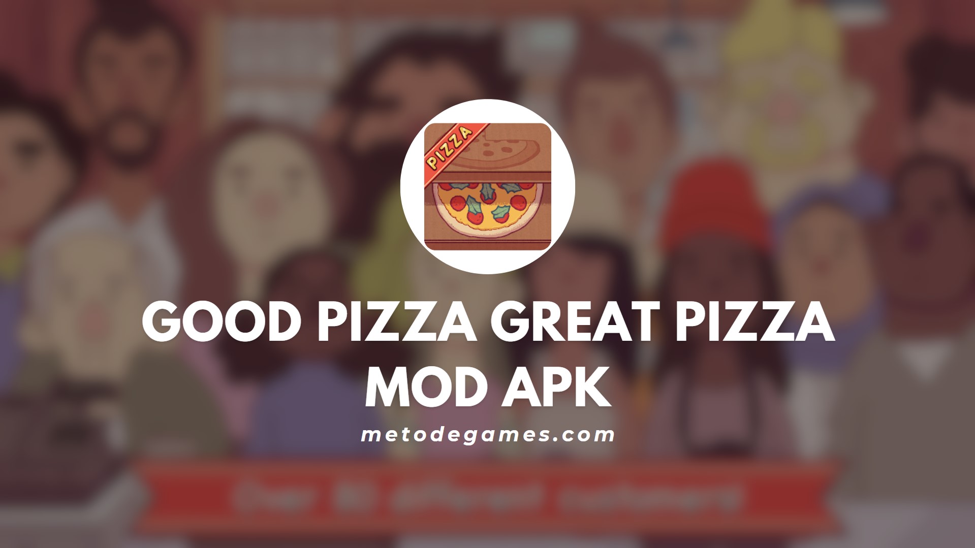 Keunggulan Game Good Pizza Great Pizza Mod Apk