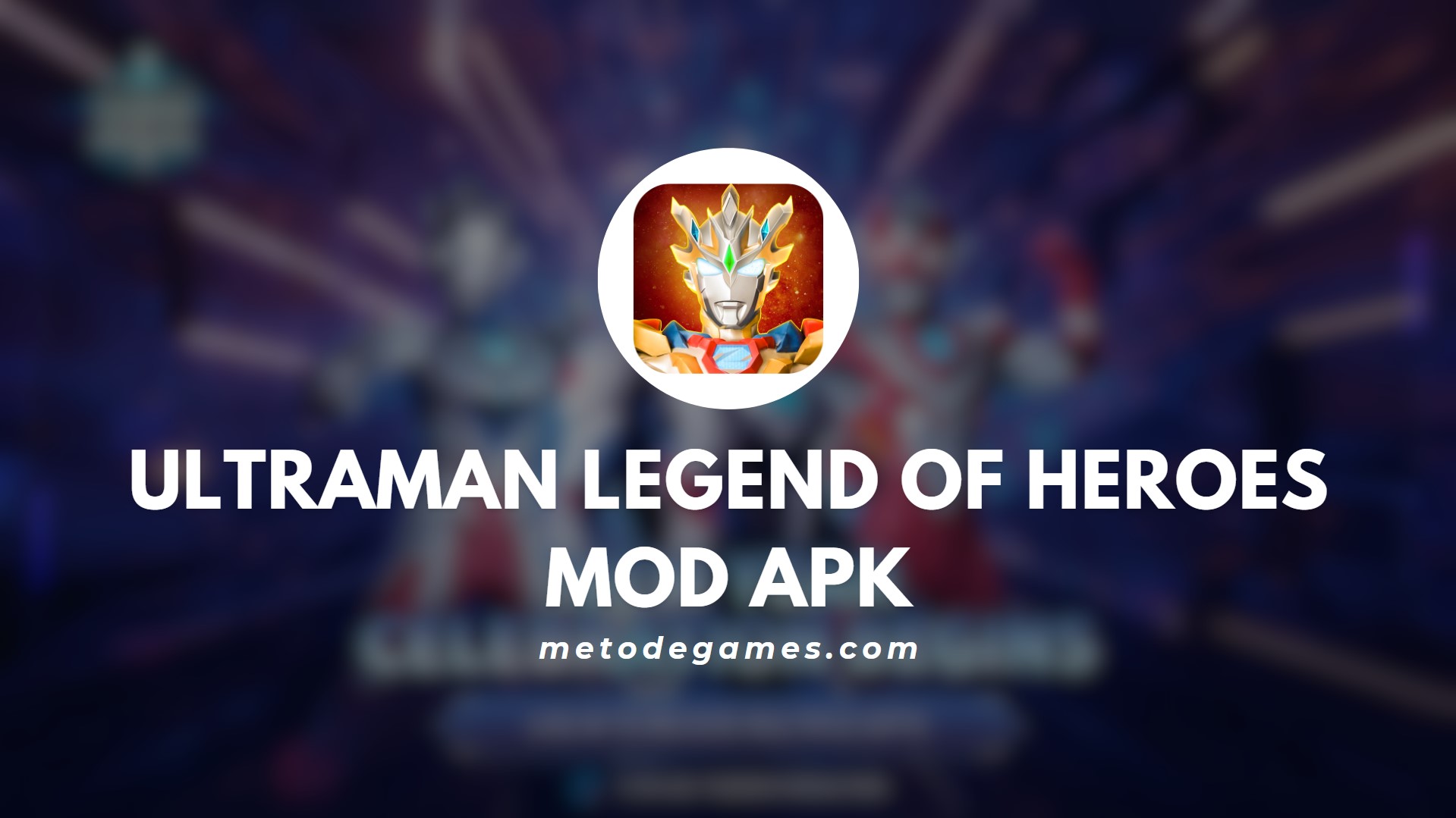 Keunggulan Game Ultraman Legend of Heroes Mod Apk