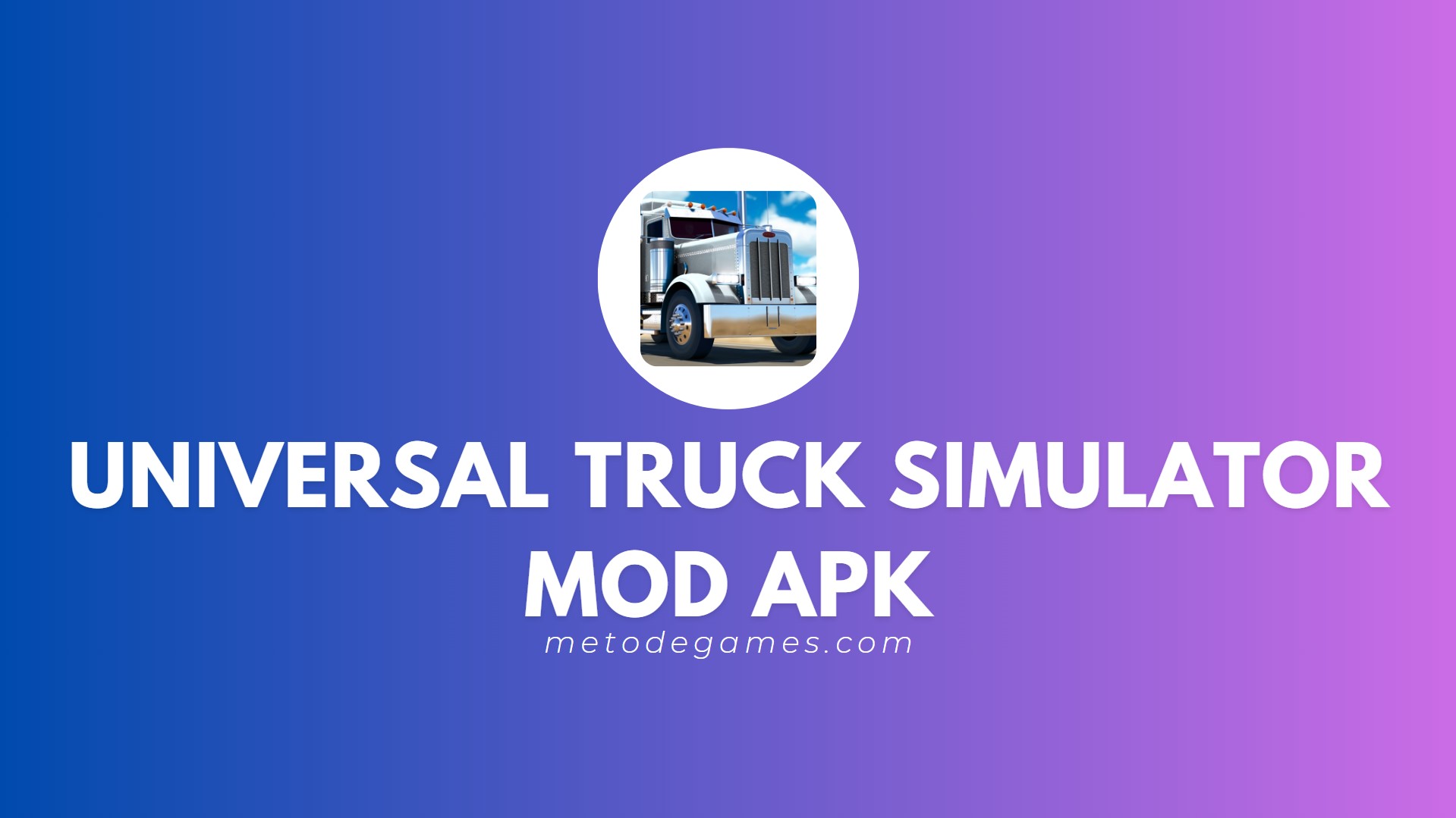 Link Download Universal Truck Simulator Mod Apk