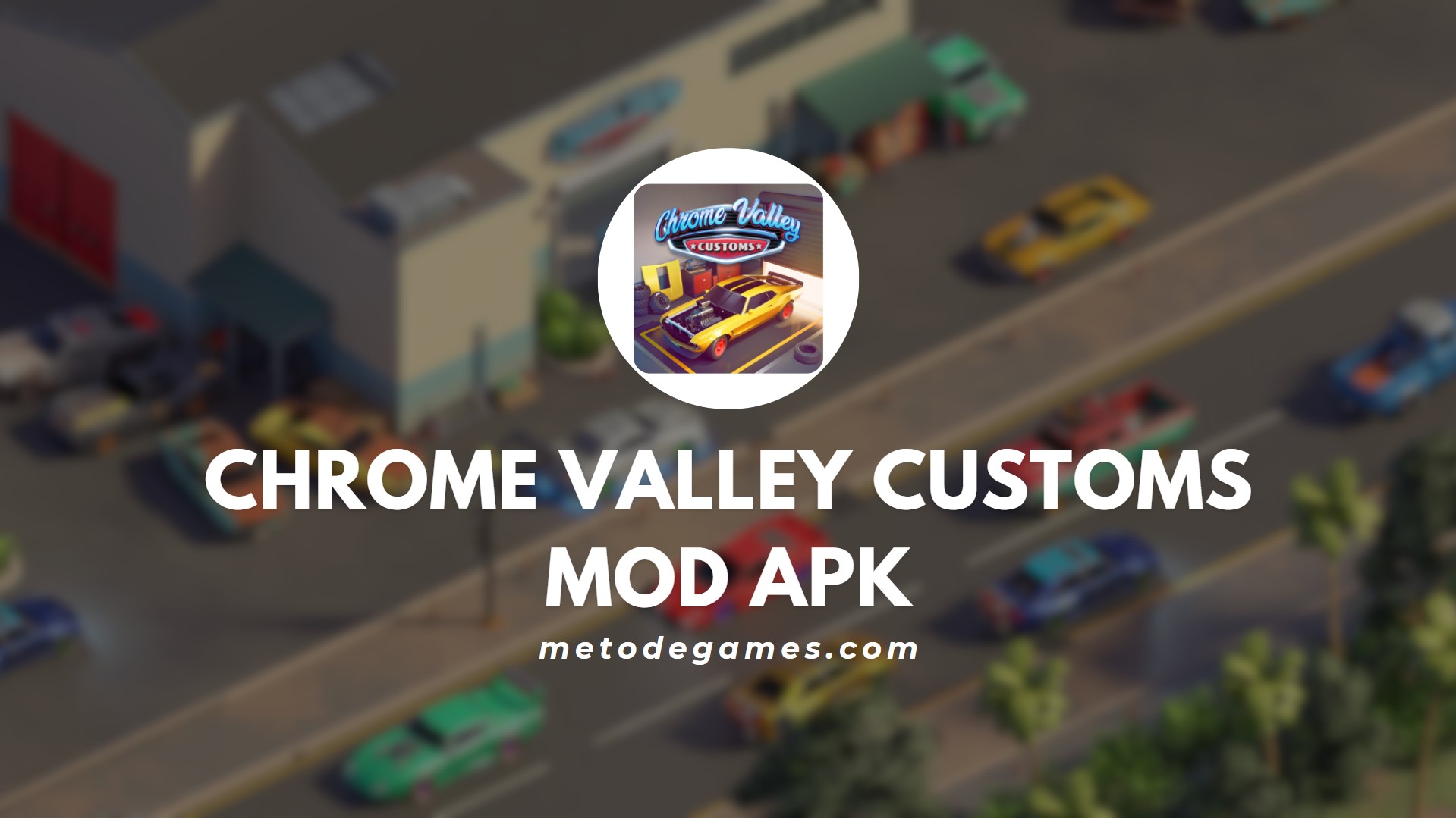 Keunggulan Chrome Valley Customs Mod Apk