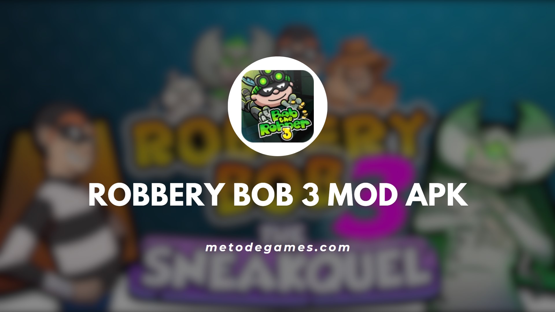 Keunggulan Robbery Bob 3 Mod Apk